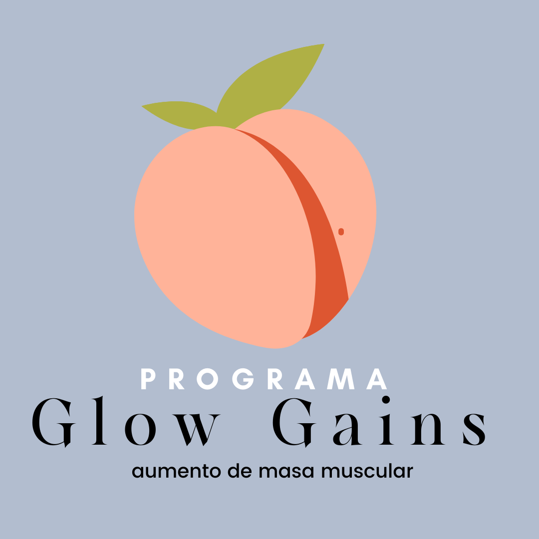 GLOW GAINS PROGRAM(aumento de masa muscular)